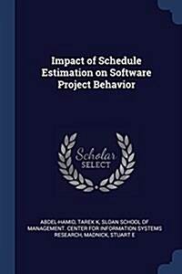 Impact of Schedule Estimation on Software Project Behavior (Paperback)