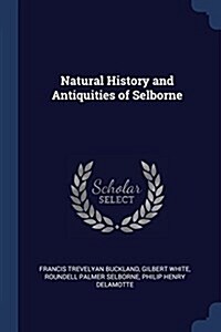 Natural History and Antiquities of Selborne (Paperback)