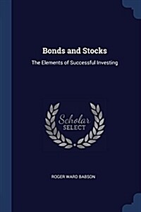 Bonds and Stocks: The Elements of Successful Investing (Paperback)