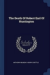 The Death of Robert Earl of Huntington (Paperback)