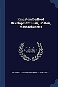 Kingston/Bedford Development Plan, Boston, Massachusetts (Paperback)