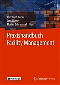 Praxishandbuch Facility Management (Hardcover, 1. Aufl. 2018)