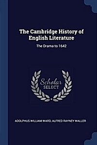 The Cambridge History of English Literature: The Drama to 1642 (Paperback)