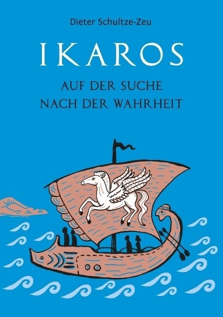 Ikaros Auf Der Suche Nach Der Wahrheit (Paperback)