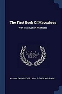 The First Book of Maccabees: With Introduction and Notes (Paperback)