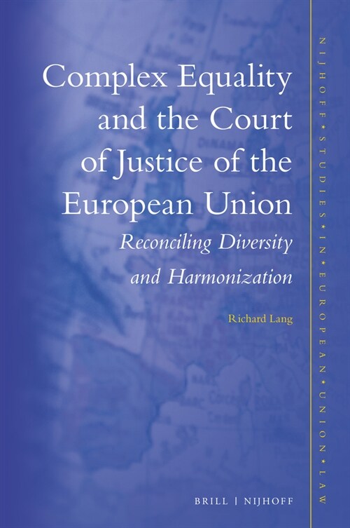 Complex Equality and the Court of Justice of the European Union: Reconciling Diversity and Harmonization (Hardcover)