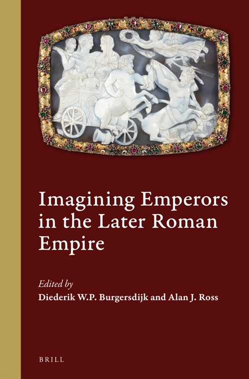 Imagining Emperors in the Later Roman Empire (Hardcover)