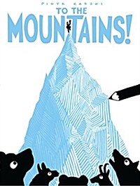 To the Mountains! (Paperback)