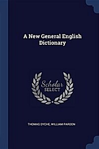 A New General English Dictionary (Paperback)