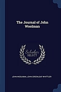 The Journal of John Woolman (Paperback)