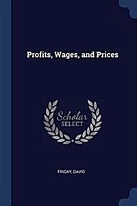 Profits, Wages, and Prices (Paperback)