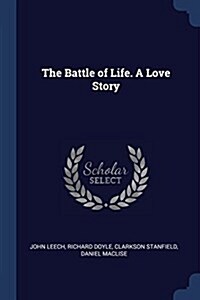 The Battle of Life. a Love Story (Paperback)