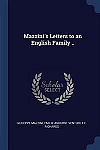 Mazzinis Letters to an English Family .. (Paperback)