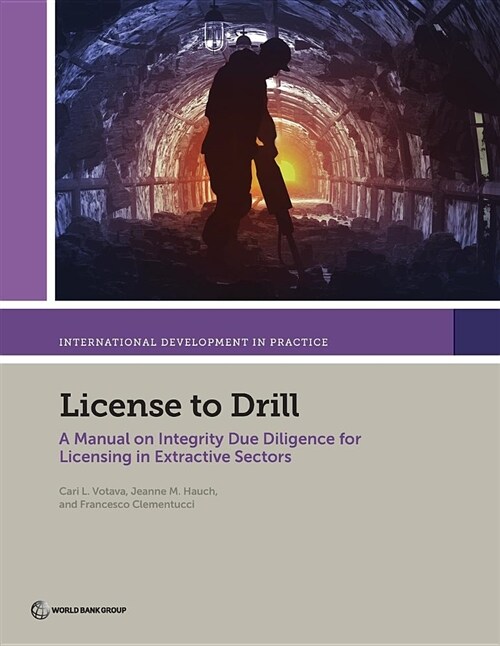 [중고] License to Drill: A Manual on Integrity Due Diligence for Licensing in Extractive Sectors (Paperback)