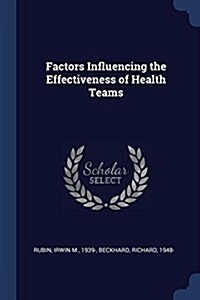 Factors Influencing the Effectiveness of Health Teams (Paperback)
