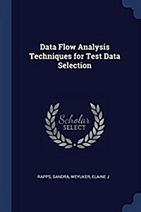 Data Flow Analysis Techniques for Test Data Selection (Paperback)