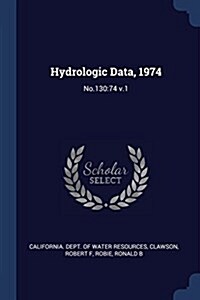 Hydrologic Data, 1974: No.130:74 V.1 (Paperback)