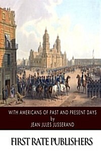 With Americans of Past and Present Days (Paperback)