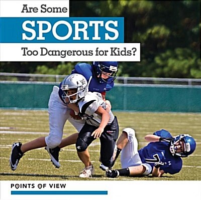 Are Some Sports Too Dangerous for Kids? (Paperback)