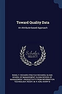 Toward Quality Data: An Attribute-Based Approach (Paperback)