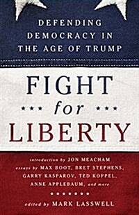 Fight for Liberty: Defending Democracy in the Age of Trump (Paperback)