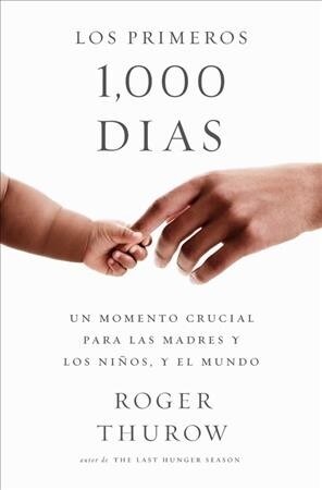 Los Primeros 1000 Dias: A Crucial Time for Mothers and Children -- And the World (Paperback)