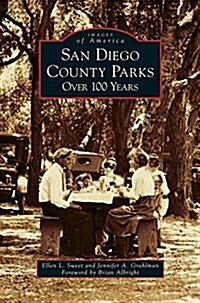 San Diego County Parks: Over 100 Years (Hardcover)