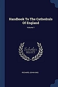 Handbook to the Cathedrals of England; Volume 1 (Paperback)