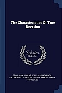 The Characteristics of True Devotion (Paperback)