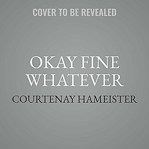 Okay Fine Whatever: The Year I Went from Being Afraid of Everything to Only Being Afraid of Most Things (Audio CD)
