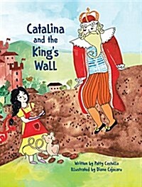 Catalina and the Kings Wall (Hardcover)