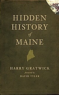 Hidden History of Maine (Hardcover)
