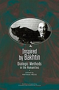 Inspired by Bakhtin: Dialogic Methods in the Humanities (Hardcover)