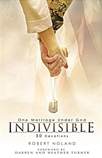 Indivisible: One Marriage Under God (Hardcover)
