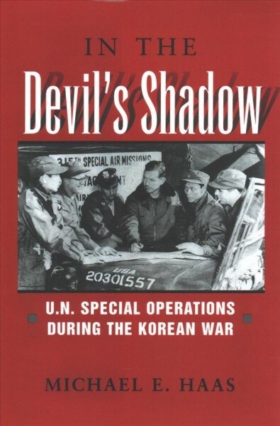 In the Devils Shadow: U.N. Special Operations During the Korean War (Paperback)