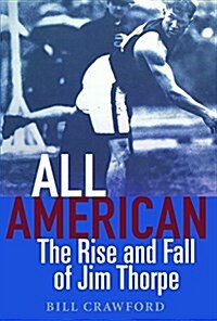 All American: The Rise and Fall of Jim Thorpe (Paperback)