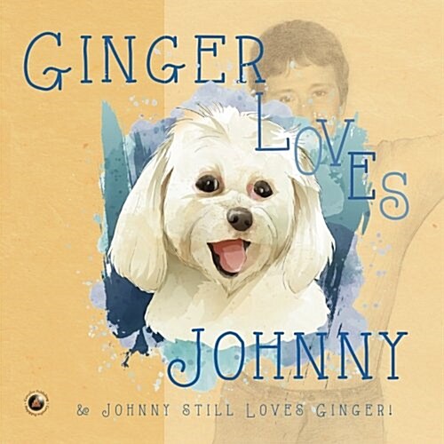 Ginger Loves Johnny: & Johnny Still Loves Ginger! (Paperback)