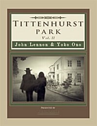 Tittenhurst Park: John Lennon & Yoko Ono (Paperback)