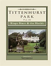 Tittenhurst Park: Ringo Starr & the Sheikh (Paperback)