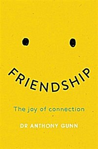 Friendship: The Joy of Connection (Hardcover)