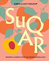 Suqar: Desserts & Sweets from the Modern Middle East (Hardcover)