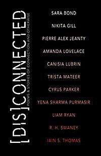 [Dis]connected Volume 1: Poems & Stories of Connection and Otherwise (Paperback)