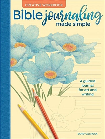 Bible Journaling Made Simple Creative Workbook: A Guided Journal for Art and Writing (Paperback)