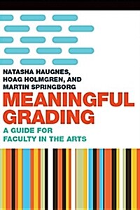 Meaningful Grading: A Guide for Faculty in the Arts (Paperback)