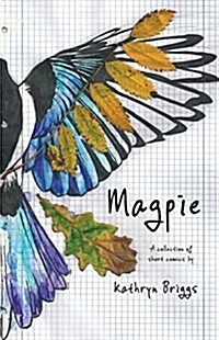 Magpie: A Collection of Short Comics by Kathryn Briggs (Paperback)