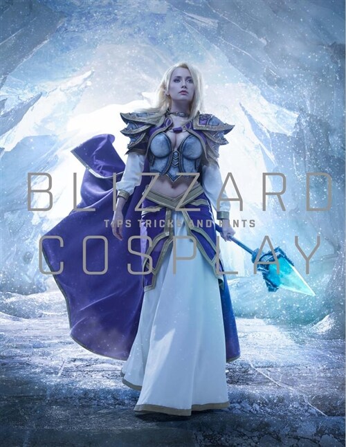 Blizzard Cosplay: Tips, Tricks and Hints (Hardcover)