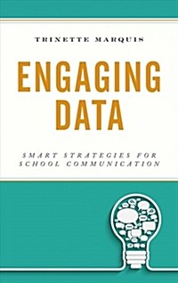 Engaging Data: Smart Strategies for School Communication (Paperback)