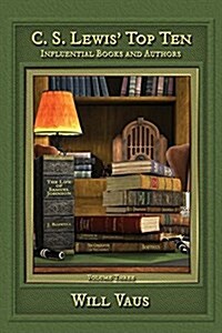 C. S. Lewis Top Ten: Influential Books and Authors, Volume Three (Paperback)