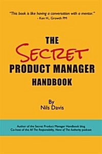 The Secret Product Manager Handbook (Paperback)