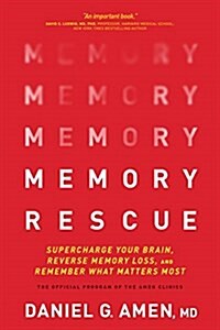 Memory Rescue: Supercharge Your Brain, Reverse Memory Loss, and Remember What Matters Most (Paperback)